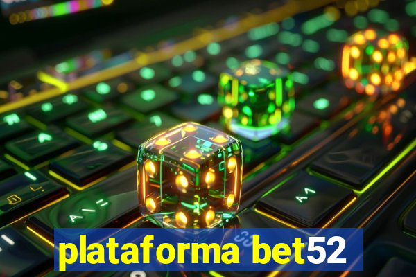 plataforma bet52